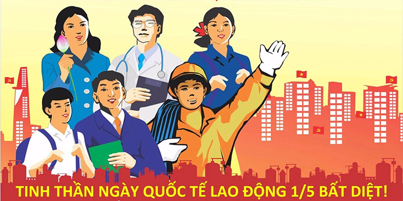 Kỷ niệm này 1/5 nhằm tôn vinh những người lao động